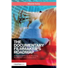 The Documentary Filmmaker's Roadmap: A Practical Guide to Planning, Production and Distribution