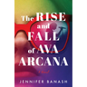 The Rise and Fall of Ava Arcana