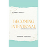 A Monthly Guide To...Becoming Intentional: 12-Month Empowerment Journal