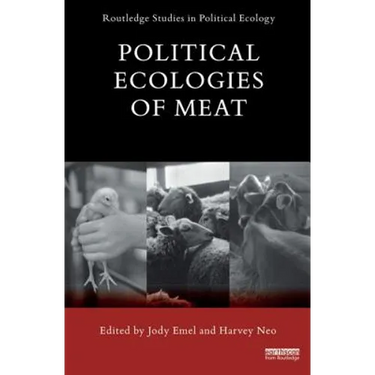 Political Ecologies of Meat Production and Consumption