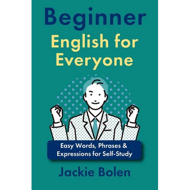 Beginner English for Everyone: Easy Words, Phrases & Expressions for Self-Study