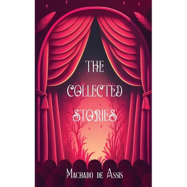The Collected Stories of Machado de Assis