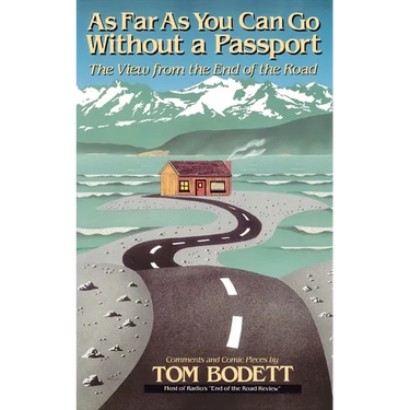 As Far as You Can Go Without a Passport: Views from the End of the Road
