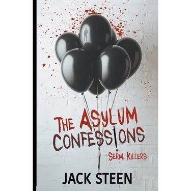 The Asylum Confessions: Serial Killers