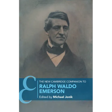The New Cambridge Companion to Ralph Waldo Emerson