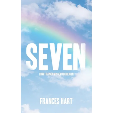 Seven: How I Raised My Seven Children