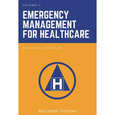 Emergency Management for Healthcare: Building a Program