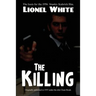 The Killing: A Classic Heist Novel of Crime, Strategy, and Betrayal