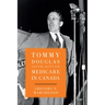 Tommy Douglas and the Quest for Medicare in Canada