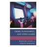 Crime, Punishment, and Video Games