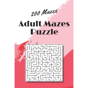 Adult Mazes Puzzle: 200 Mazes - Giant Maze Book Puzzlers for Adults