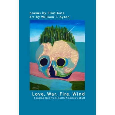 Love, War, Fire, Wind: Looking Out from North America's Skull