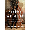 Differ We Must: How Lincoln Succeeded in a Divided America
