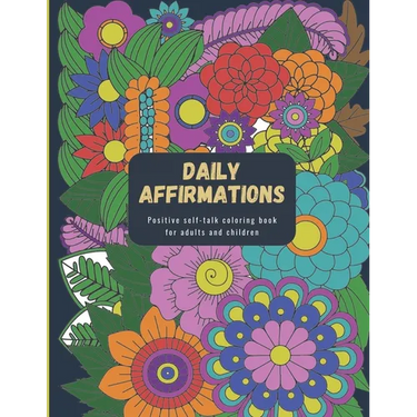 Daily Affirmations: Positive Self-Talk Coloring Book for Adults and Children