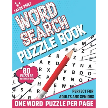 Word Search Puzzle Book: 80 Large Print Word Search Puzzle Book For Adults And Senior To Refresh Mind And Brainstorming With Education Games So