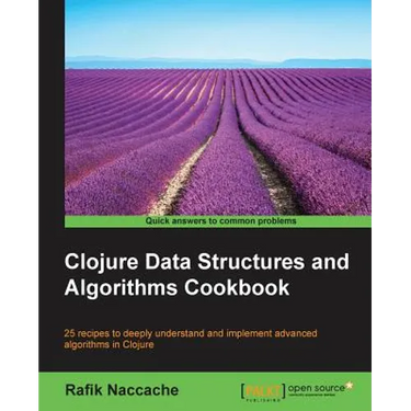 Clojure Data Structures and Algorithms Cookbook
