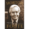 Horton Foote: A Literary Biography
