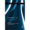Peacebuilding in Crisis: Rethinking Paradigms and Practices of Transnational Cooperation