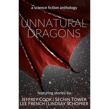 Unnatural Dragons: A Science Fiction Anthology