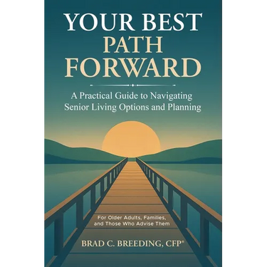 Your Best Path Forward: A Practical Guide to Navigating Senior Living Options and Planning