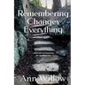 Remembering Changes Everything