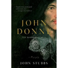 John Donne: The Reformed Soul: A Biography