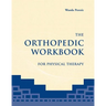 The Orthopedic Workbook for Physical Therapy: .