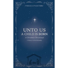 Unto Us a Child is Born: A Christmas Devotional: 25 Reflections on Promises Fulfilled