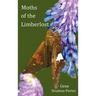 Moths of the Limberlost with Original Photographs (But in Bw)
