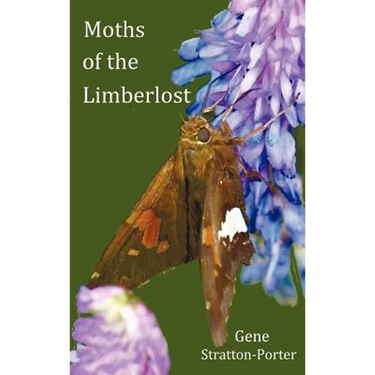 Moths of the Limberlost with Original Photographs (But in Bw)
