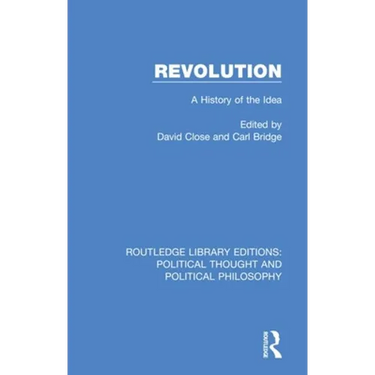 Revolution: A History of the Idea