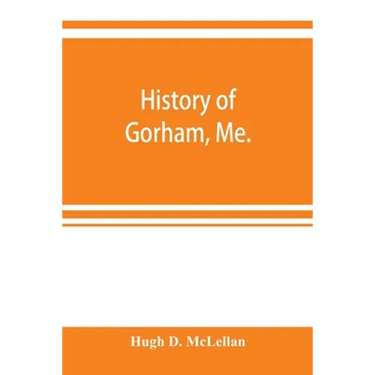 History of Gorham, Me.
