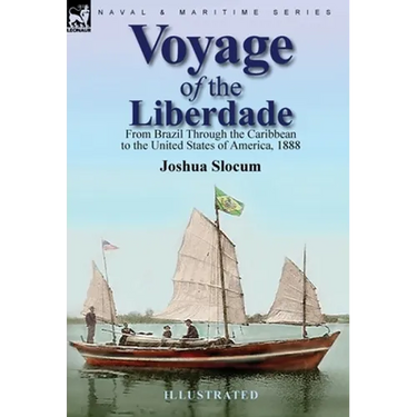 Voyage of the Liberdade: From Brazil Through the Caribbean to the United States of America, 1888