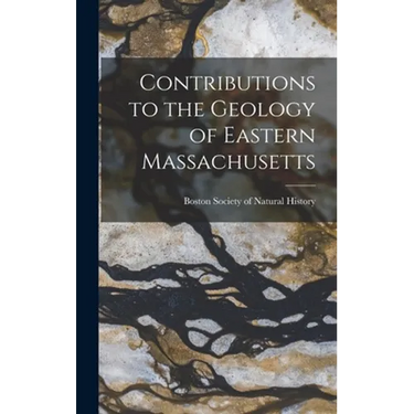 Contributions to the Geology of Eastern Massachusetts