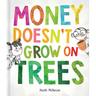 Money Doesn't Grow on Trees