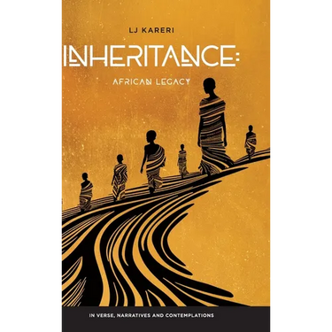 Inheritance: African Legacy in Verse, Narratives and Contemplations