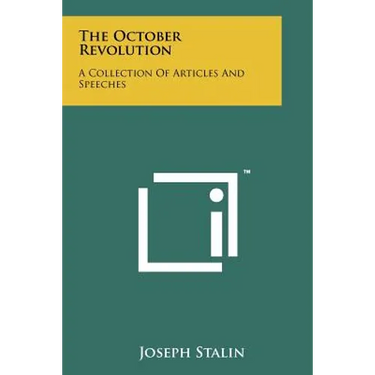 The October Revolution: A Collection Of Articles And Speeches