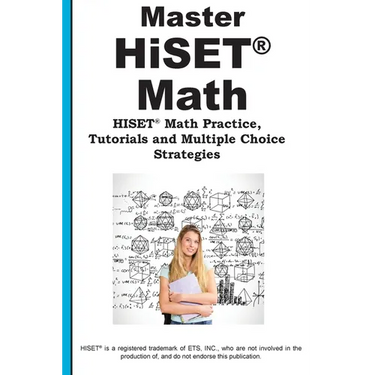 Master HiSET Math: Math Practice, Tutorials and Multiple Choice Strategies