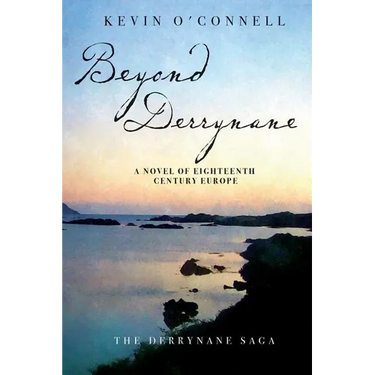 Beyond Derrynane: A Novel of Eighteenth Century Europe