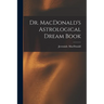 Dr. MacDonald's Astrological Dream Book