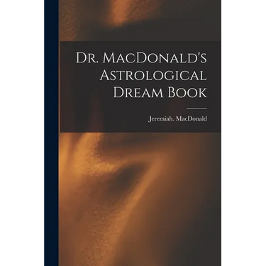 Dr. MacDonald's Astrological Dream Book