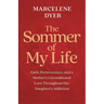 The Sommer of My Life: Faith, Perseverance, and a Mother's Unconditional Love Throughout Her Daughter's Addiction