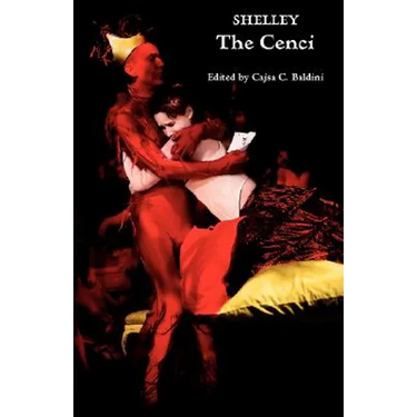 The Cenci: A Tragedy in Five Acts: An Authoritative Text Based on the 1819 Edition