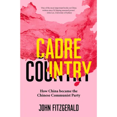 Cadre Country: How China became the Chinese Communist Party