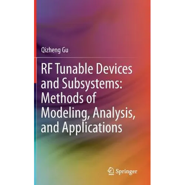 RF Tunable Devices and Subsystems: Methods of Modeling, Analysis, and Applications