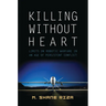 Killing Without Heart: Limits on Robotic Warfare in an Age of Persistent Conflict