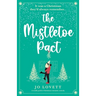 The Mistletoe Pact: A totally perfect Christmas romantic comedy