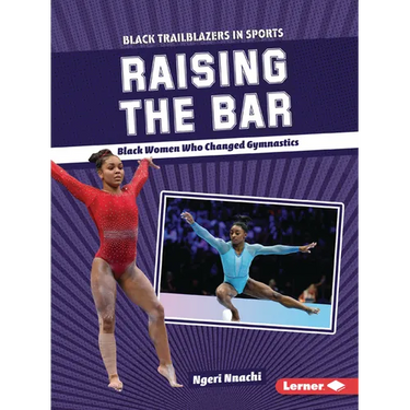 Raising the Bar: Black Women Who Changed Gymnastics