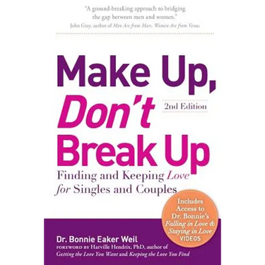 Make Up, Don't Break Up: Finding and Keeping Love for Singles and Couples