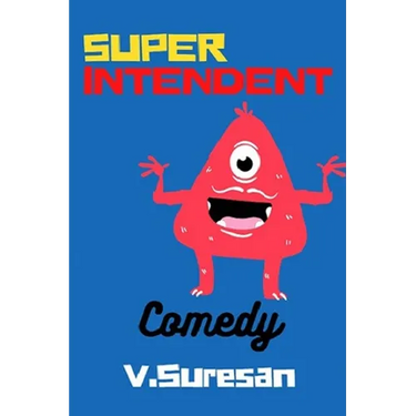 Super-Intendent: Comedy Novel
